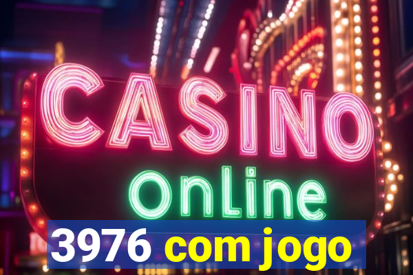 3976 com jogo